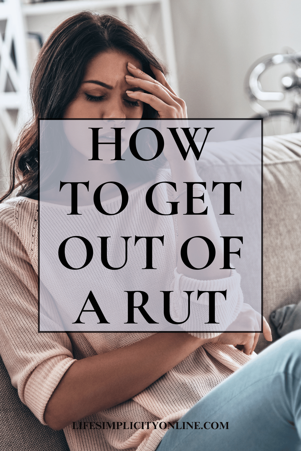 How to Get Out of a Rut: A Practical Guide to Moving Forward Again ...